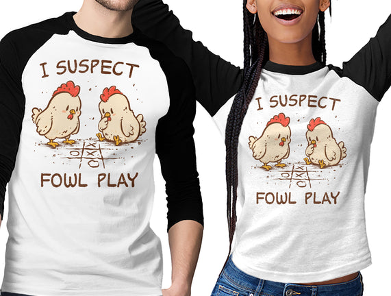 I Suspect Fowl Play