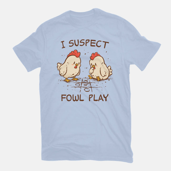 I Suspect Fowl Play-Unisex-Basic-Tee-kg07