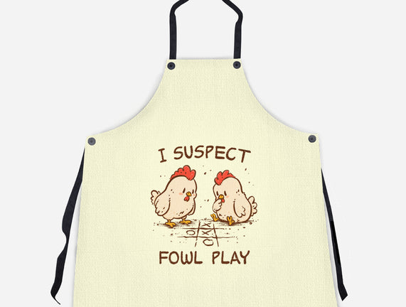 I Suspect Fowl Play