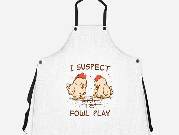 I Suspect Fowl Play
