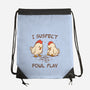 I Suspect Fowl Play-None-Drawstring-Bag-kg07