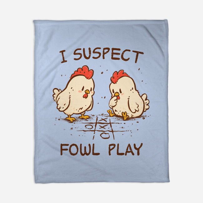 I Suspect Fowl Play-None-Fleece-Blanket-kg07