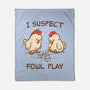 I Suspect Fowl Play-None-Fleece-Blanket-kg07
