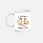 I Suspect Fowl Play-None-Mug-Drinkware-kg07