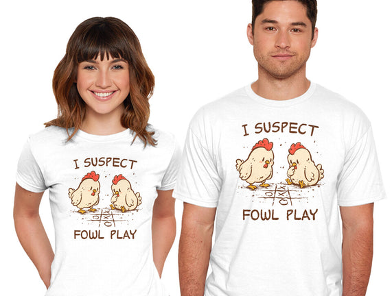I Suspect Fowl Play