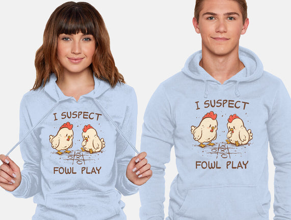 I Suspect Fowl Play
