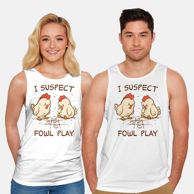 I Suspect Fowl Play-Unisex-Basic-Tank-kg07