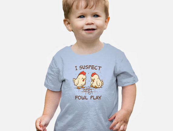 I Suspect Fowl Play