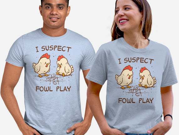 I Suspect Fowl Play