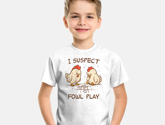 I Suspect Fowl Play