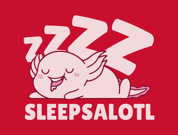 Sleepsalotl
