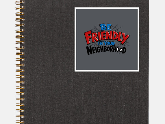 Be Friendly In Your Neighborhood
