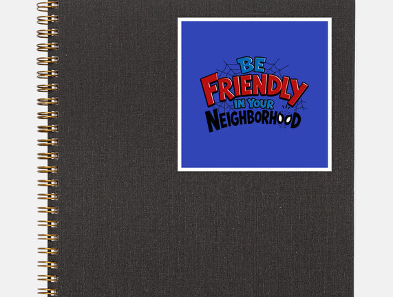 Be Friendly In Your Neighborhood