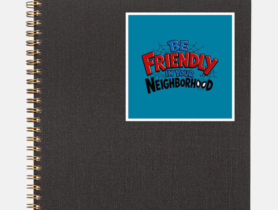 Be Friendly In Your Neighborhood