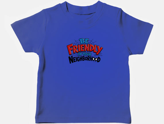 Be Friendly In Your Neighborhood
