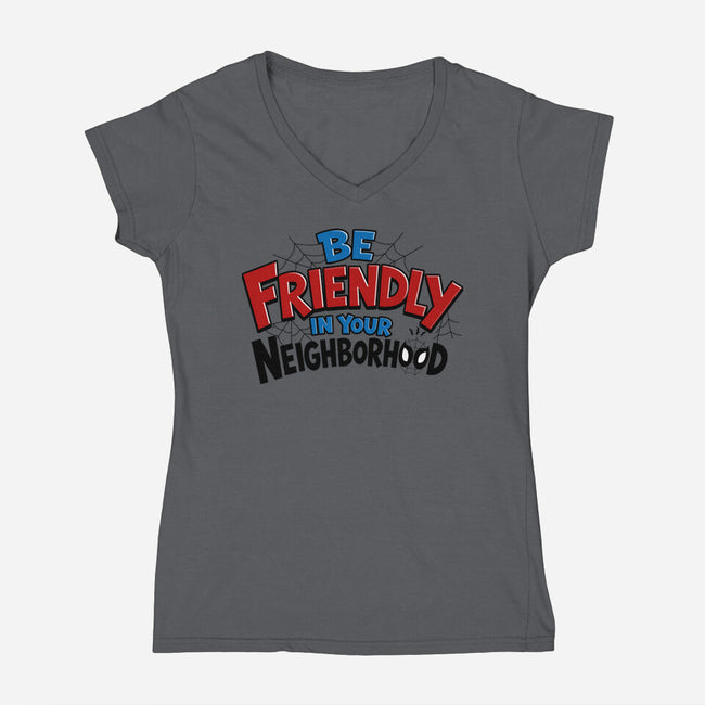 Be Friendly In Your Neighborhood-Womens-V-Neck-Tee-Boggs Nicolas