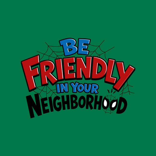 Be Friendly In Your Neighborhood-None-Basic Tote-Bag-Boggs Nicolas