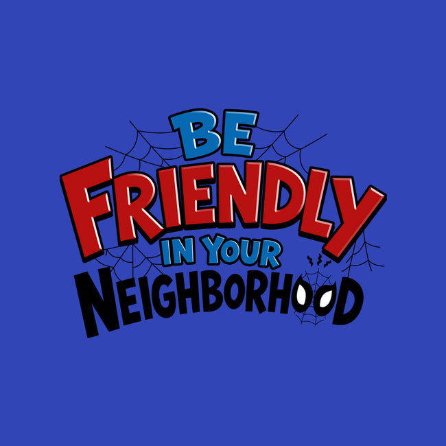 Be Friendly In Your Neighborhood-None-Polyester-Shower Curtain-Boggs Nicolas