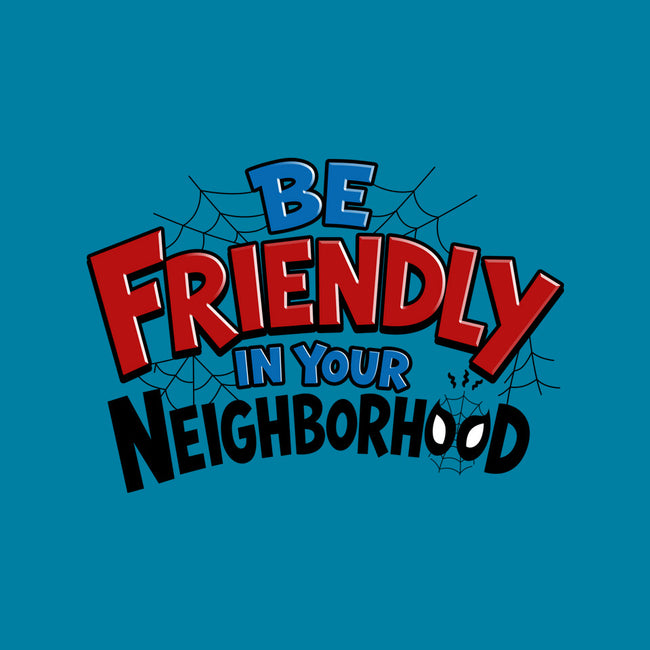 Be Friendly In Your Neighborhood-None-Basic Tote-Bag-Boggs Nicolas