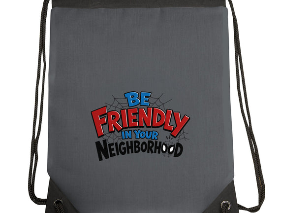 Be Friendly In Your Neighborhood