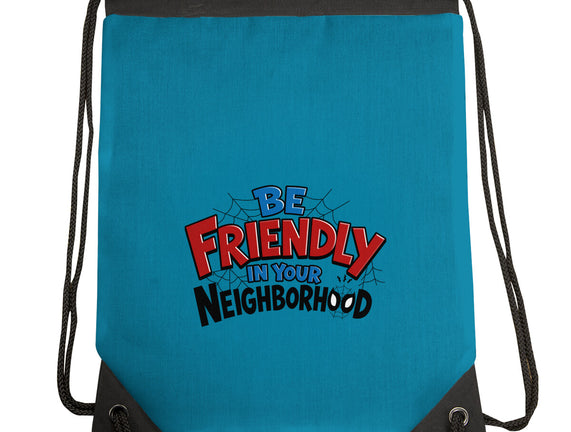Be Friendly In Your Neighborhood