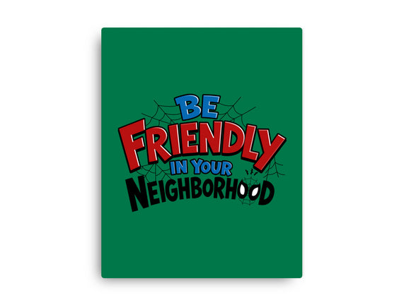 Be Friendly In Your Neighborhood