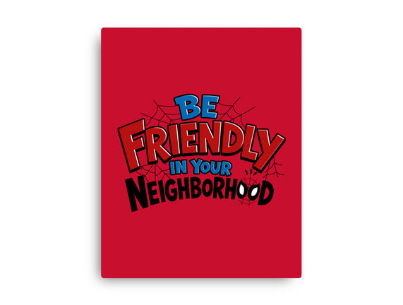 Be Friendly In Your Neighborhood