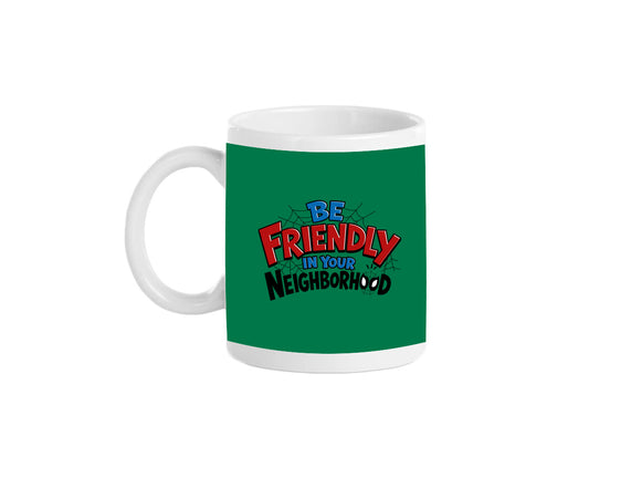 Be Friendly In Your Neighborhood
