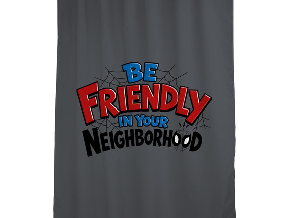 Be Friendly In Your Neighborhood