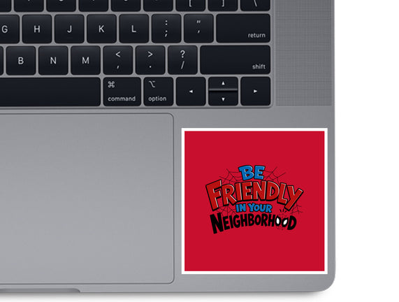 Be Friendly In Your Neighborhood
