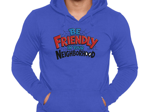 Be Friendly In Your Neighborhood