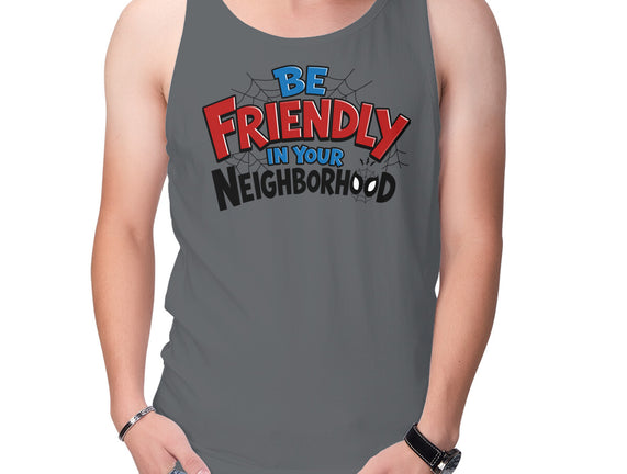 Be Friendly In Your Neighborhood