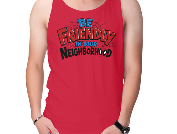 Be Friendly In Your Neighborhood