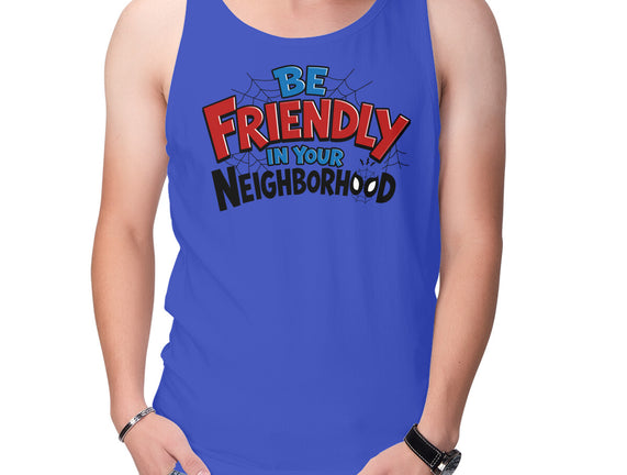 Be Friendly In Your Neighborhood