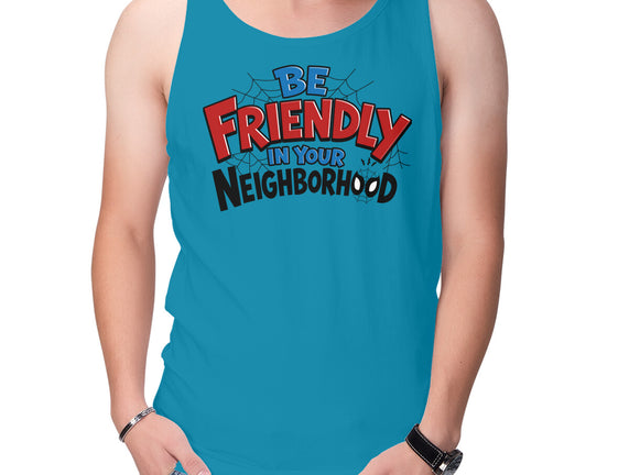 Be Friendly In Your Neighborhood