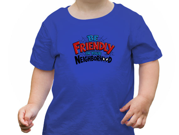 Be Friendly In Your Neighborhood