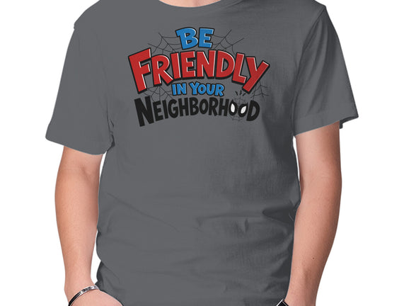 Be Friendly In Your Neighborhood