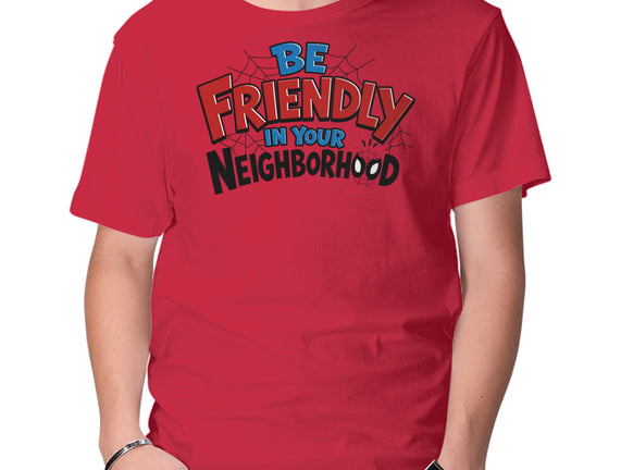 Be Friendly In Your Neighborhood