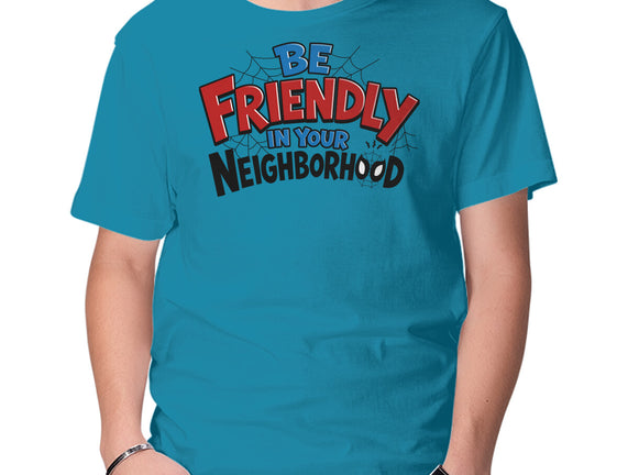 Be Friendly In Your Neighborhood