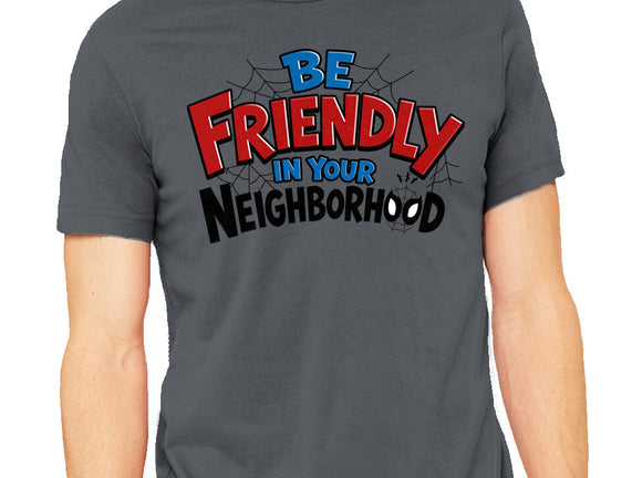 Be Friendly In Your Neighborhood