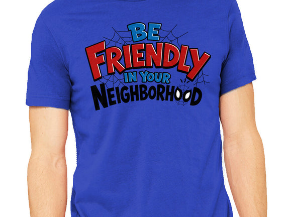 Be Friendly In Your Neighborhood