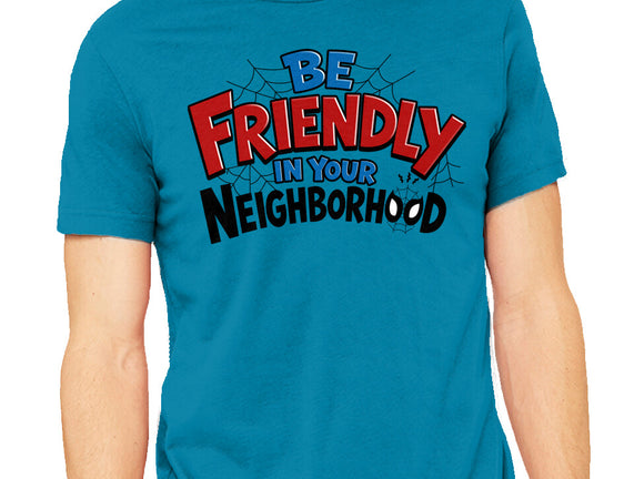 Be Friendly In Your Neighborhood