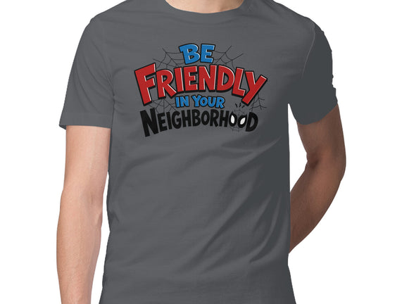 Be Friendly In Your Neighborhood