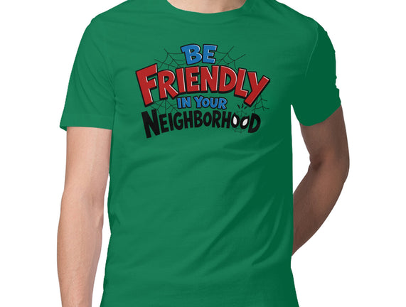 Be Friendly In Your Neighborhood