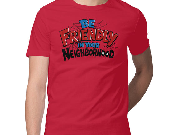 Be Friendly In Your Neighborhood