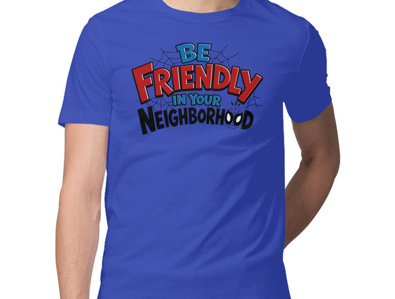 Be Friendly In Your Neighborhood
