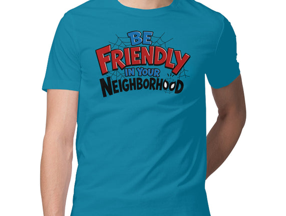 Be Friendly In Your Neighborhood