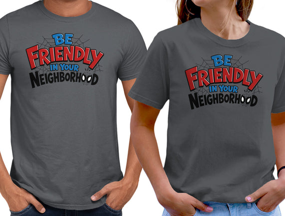 Be Friendly In Your Neighborhood
