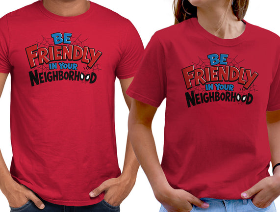 Be Friendly In Your Neighborhood