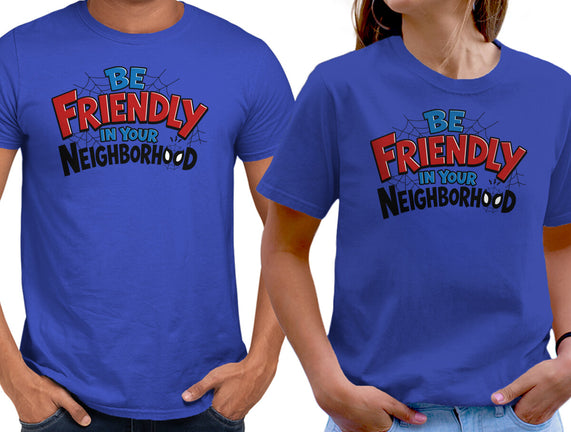 Be Friendly In Your Neighborhood